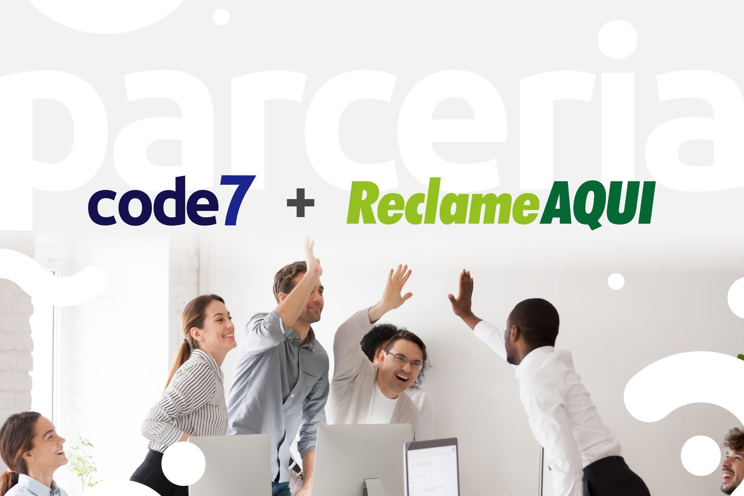 Code7 firma parceria com o Reclame AQUI para facilitar a resolução de problemas entre marcas e clientes